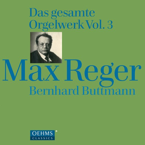 Reger Max - Das Gesamte Orgelwerk Vol. 3