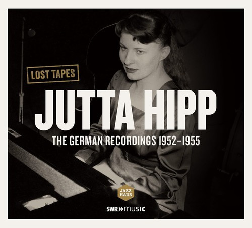 Jutta Hipp - German Recordings 1952-1955 (The)