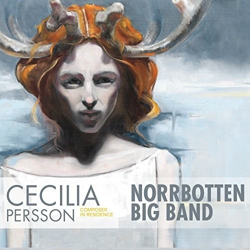 Cecilia Person Norrbotten Big Band - Composer In Residence