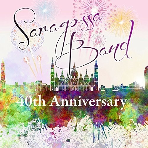 Saragossa Band - 40Th Anniversary