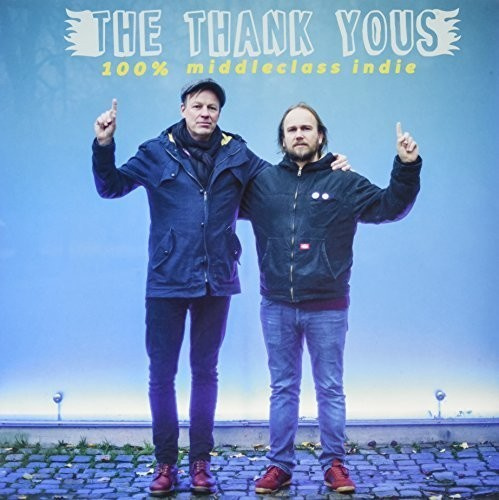 Thank Yous - 100% Middleclass Indie (M/Cd)