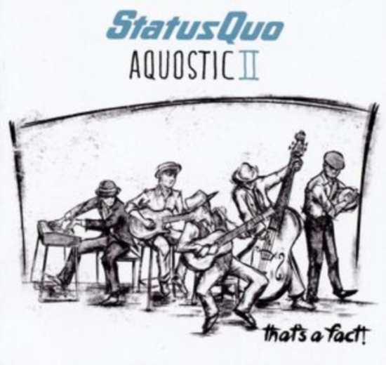 Status Quo - Aquostic Ii - That's A Fact