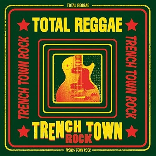 Various Artists - Total Reggae - Trench Town Rock