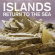 Islands - Return To Sea - 10Th Ann.Ed. Islands - Return To Sea - 10Th Ann.Ed.