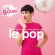 Various Artists - Le Pop La Boum Various Artists - Le Pop La Boum