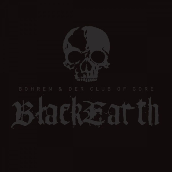 Bohren And Der Club Of Gore - Black Earth