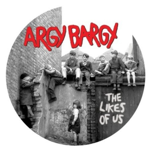 Argy Bargy - Likes Of Us