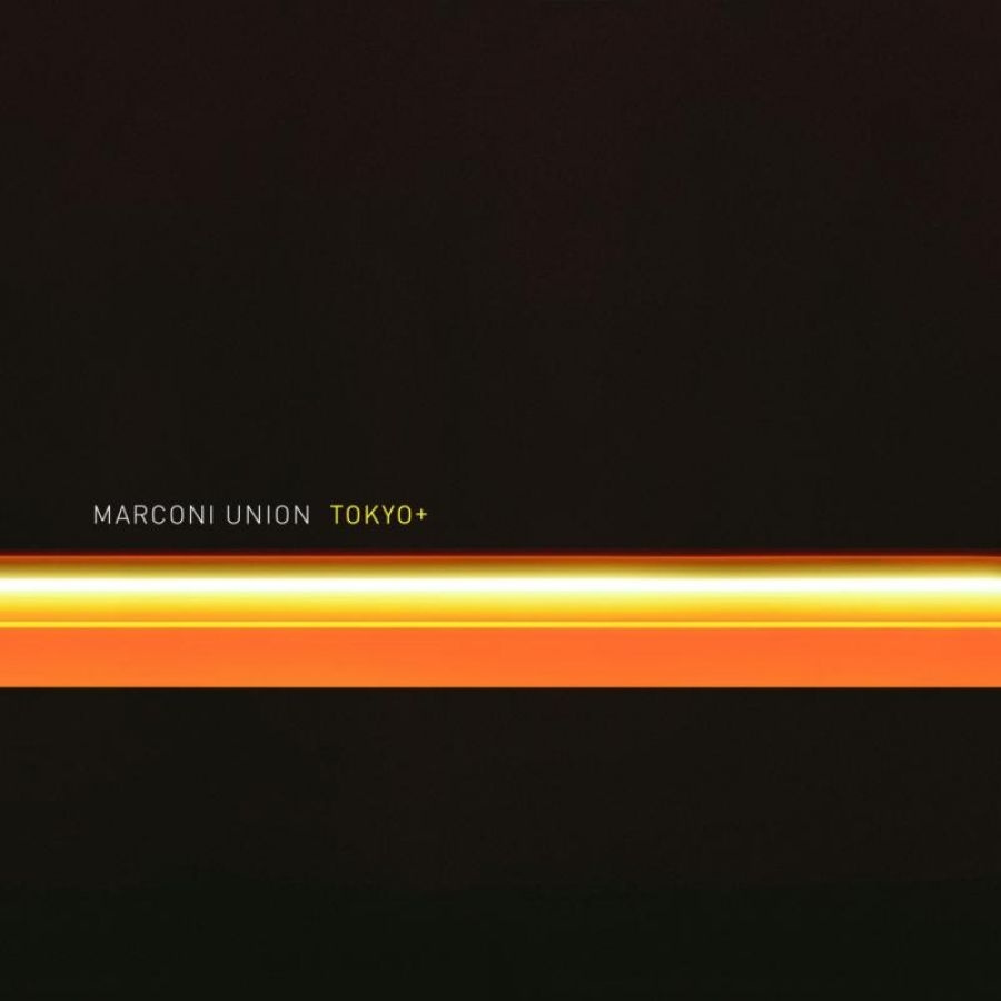 Marconi Union - Tokyo+