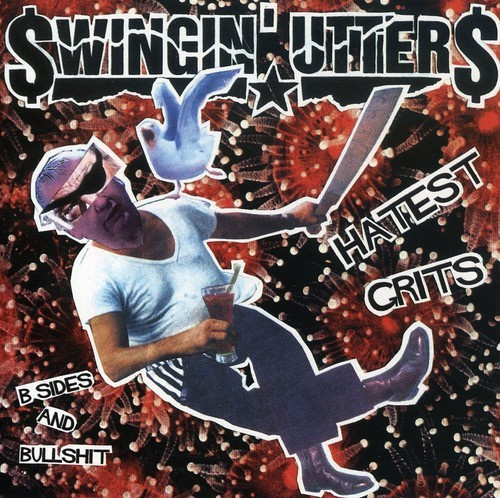 Swingin Utters - Hatest Grits: B-Sides And Bullshit