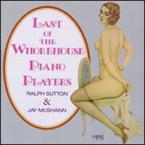 Mcshann Jay & Ralph Sutton - Last Of The Whorehouse Piano