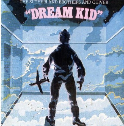 Sutherland Bros. & Quiver - Dream Kid