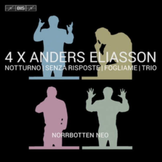 Norrbotten Neo - 4 X Anders Eliasson - Chamber Works