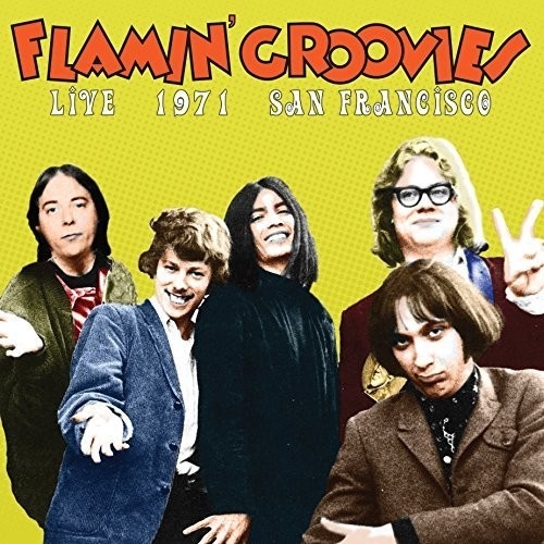 Flamin' Groovies - Live 1971 San Fransisco