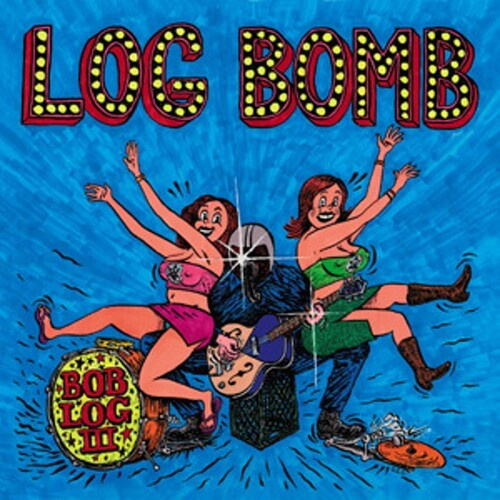 Log Iii Bob - Log Bomb
