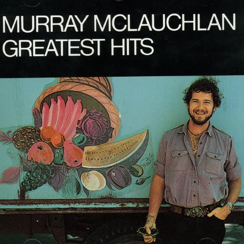 Mclauchlan Murray - Greatest Hits