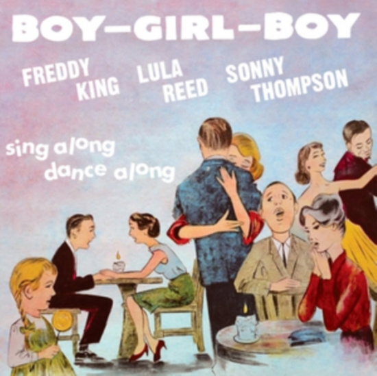King Freddie Lula Reed & Sonny Tho - Boy Girl Boy