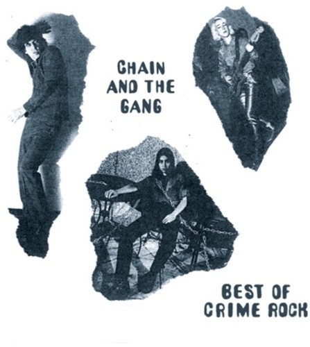 Chain And The Gang - Best Of Crime Rock
