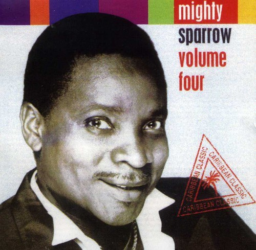 Mighty Sparrow - Volume Four