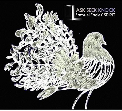 Eagles Samuel & Spirit - Ask, Seek, Knock
