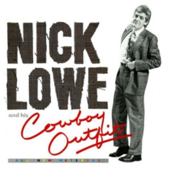 Lowe Nick - Nick Lowe And His Cowboy Outfit (+