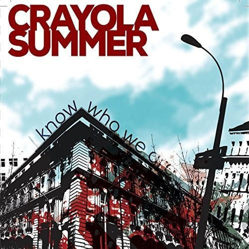 Crayola Summer - I Know Who We Are