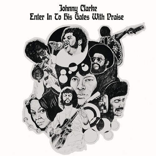 Johnny Clarke - Enter In To His Gates With Praise