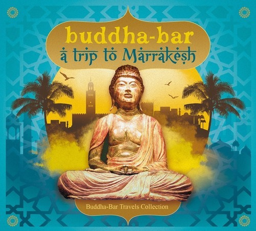 Blandade Artister - Buddha Bar - A Trip To Marrakesh