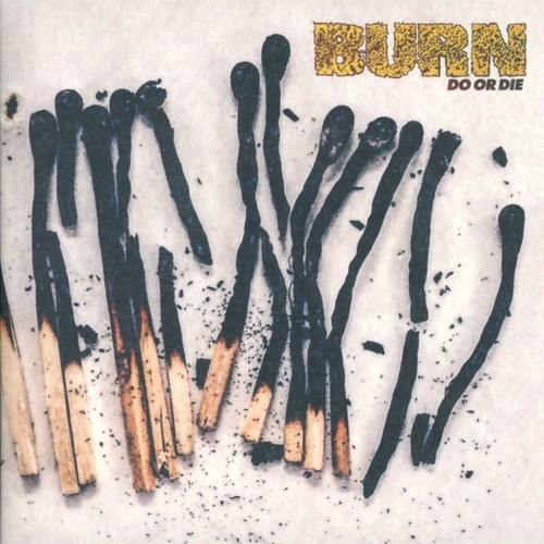 Burn - Do Or Die