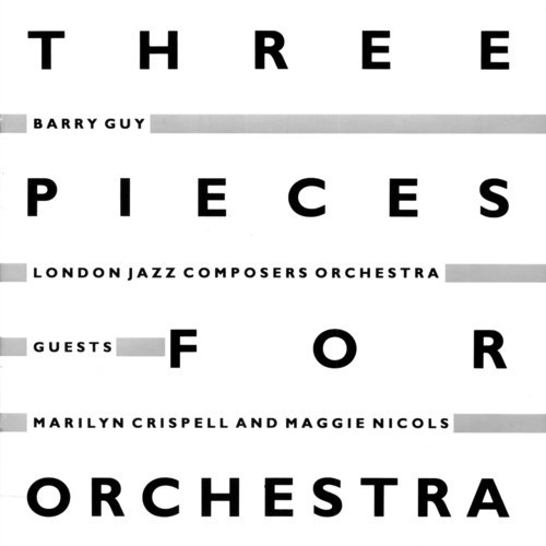 Barry Guy London Jazz Composers Or - Three Pieces For Orchestra