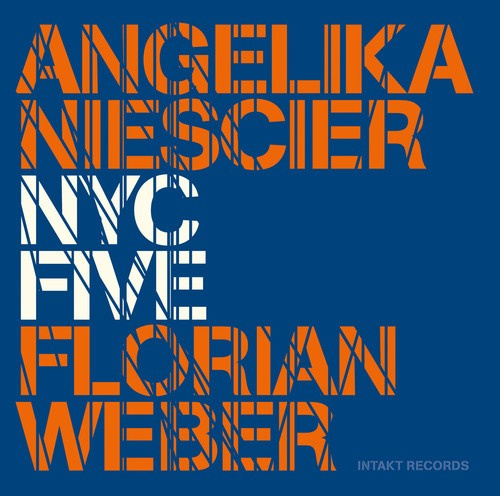 Angelika Niescier - Florian Weber - Nyc Five