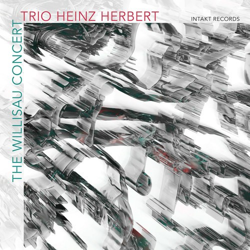 Trio Heinz Herbert - The Willisau Concert