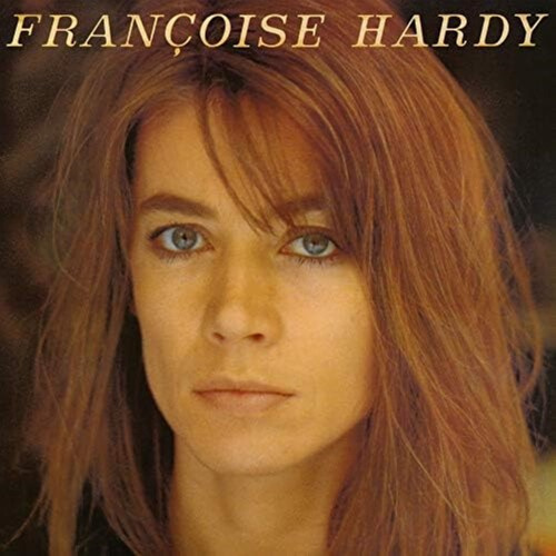 Françoise Hardy - J'écoute De La Musique Saoule