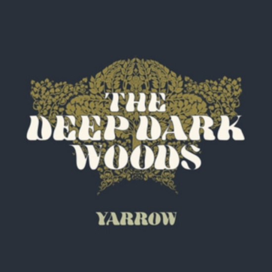 Deep Dark Woods - Yarrow