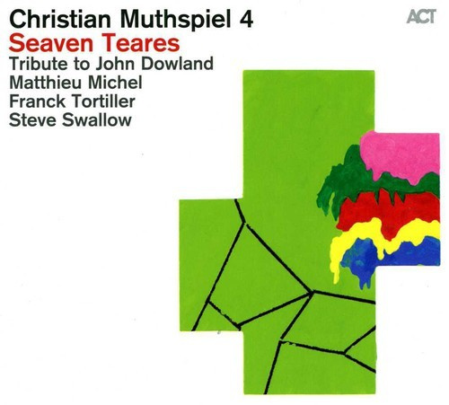 Christian Muthspiel 4 - Seaven Teares - Tribute To Dowland