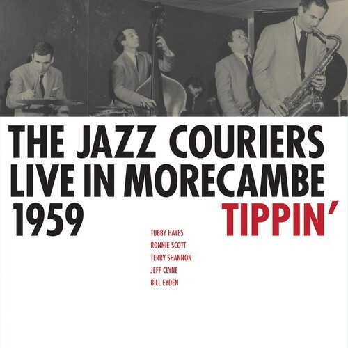 Jazz Couriers The - Live In Morecambe 1959 - Tippin?