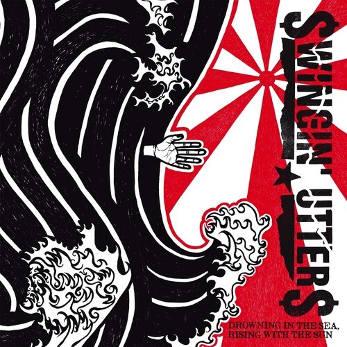 Swingin Utters - Drowning In The Sea, Rising With Th