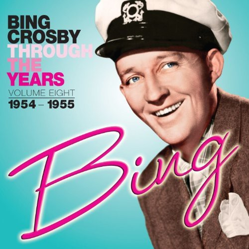 Bing Crosby - Through The Years Volume 8: 1954-19