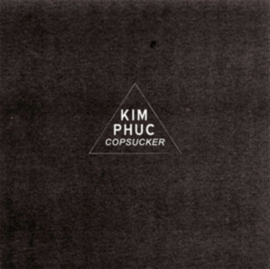 Kim Phuc - Copsucker