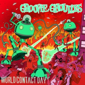 Groovie Ghoulies - World Contact Day