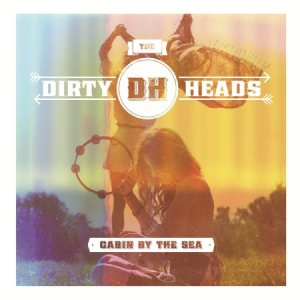 The Dirty Heads - Cabin By The Sea (Cd+Dvd)