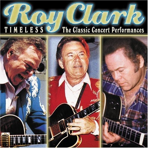 Clark Roy - Timeless The Classic Concert