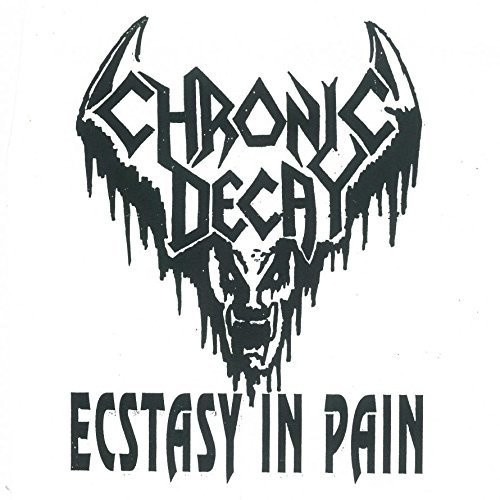 Chronic Decay - Ecstasy In Pain (White Vinyl)