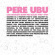 Pere Ubu - Les Haricots Sont Pas Sales 1987-19 Pere Ubu - Les Haricots Sont Pas Sales 1987-19