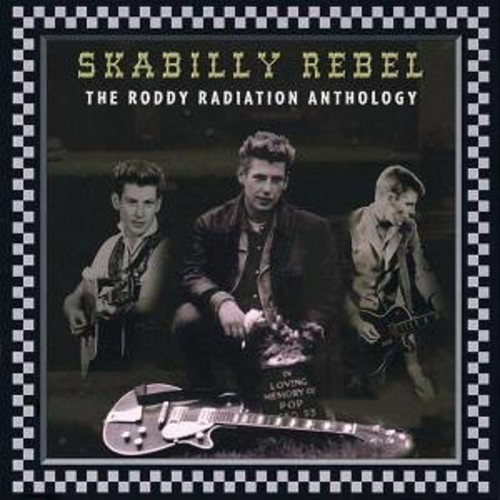 Radiation Roddy - Skabilly Rebel: The Roddy Radiation