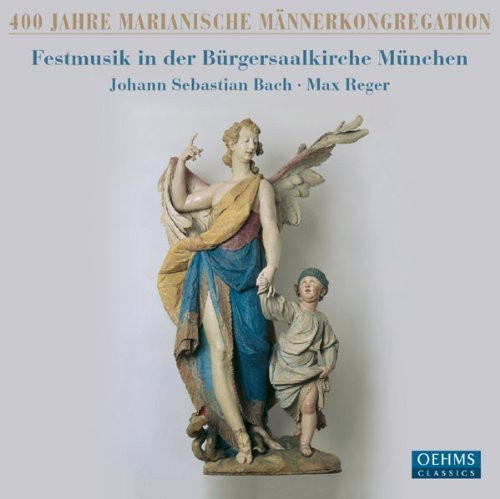 Bach/Reger - Festmusik In Der Bürgersaalkirche
