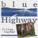 Blue Highway - It's A Long Long Road Blue Highway - It's A Long Long Road