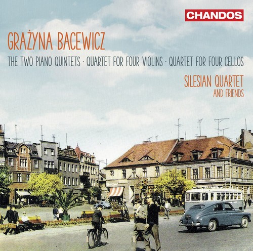 Bacewicz Grazyna - Two Piano Quintets & Quartets