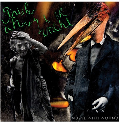 Nurse With Wound - Sinister Whimsy For The Wretched