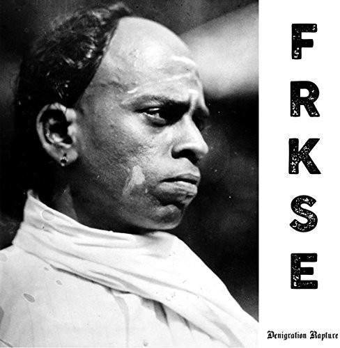 Frkse - Denigration Rapture