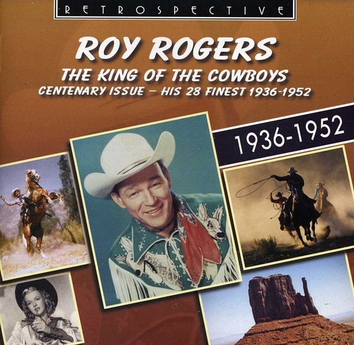 Roy Rogers - The King Of The Cowboys